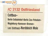 E244 Zuglaufschild Waggonschild IC 2132 "Ostfriesland" Cottbus - Norddeich Mole