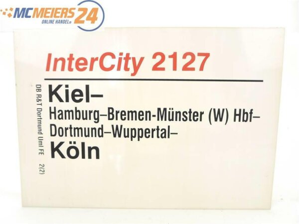 E244 Zuglaufschild Waggonschild InterCity 2127 Kiel - Bremen - Münster - Köln