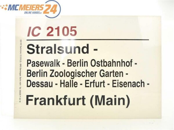 E244 Zuglaufschild Waggonschild IC 2105 Stralsund - Berlin - Frankfurt (Main)