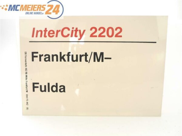 E244 Zuglaufschild Waggonschild InterCity 2202 Frankfurt/M - Fulda