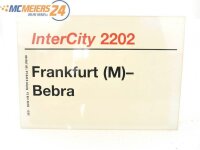 E244 Zuglaufschild Waggonschild InterCity 2202 Frankfurt...