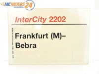 E244 Zuglaufschild Waggonschild InterCity 2202 Frankfurt...