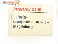 E244 Zuglaufschild Waggonschild InterCity 2146 Leipzig - Halle (S) - Magdeburg