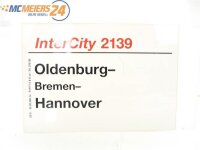 E244 Zuglaufschild Waggonschild InterCity 2139 Oldenburg - Bremen - Hannover