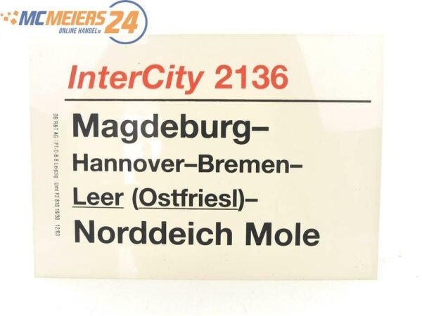 E244 Zuglaufschild Waggonschild InterCity 2136 Magdeburg - Leer - Norddeich Mole