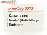 E244 Zuglaufschild Waggonschild InterCity 2273 Kassel -...