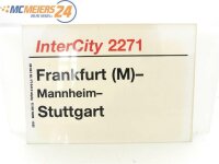 E244 Zuglaufschild Waggonschild InterCity 2271 Frankfurt...