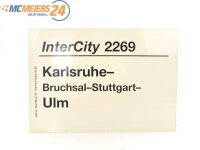 E244 Zuglaufschild Waggonschild InterCity 2269 Karlsruhe...