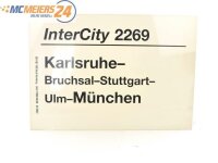 E244 Zuglaufschild Waggonschild InterCity 2269 Karlsruhe...