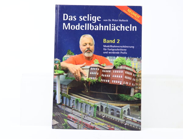 Karl Müller Verlag "Das selige Modellbahnlächeln" Band 2 von Dr. Peter Holbeck