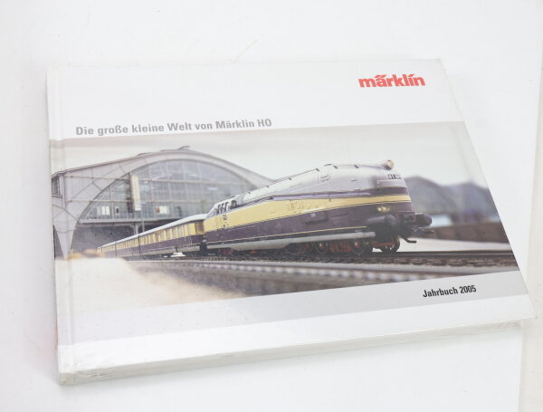 Märklin Jahrbuch 2005 Die große kleine Welt von Märklin