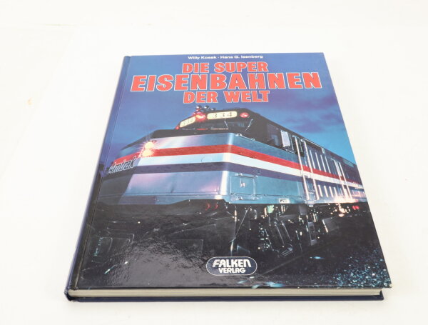 Falken Verlag - Buch "Die Super Eisenbahnen der Welt" W. Kosak H.-G.Isenberg