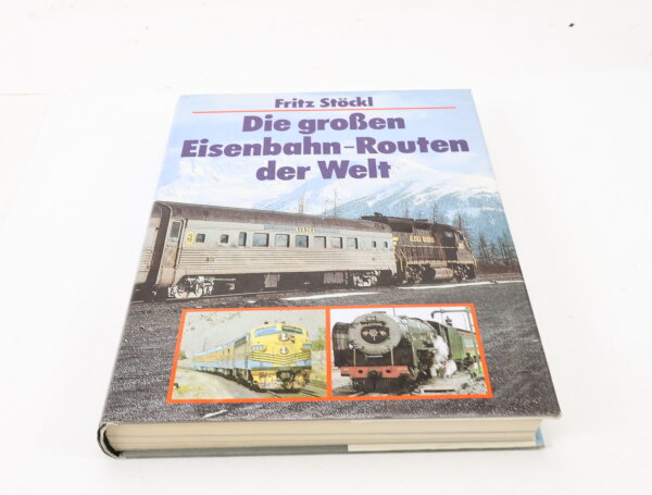 Buch - Die großen Eisenbahn-Routen der Welt Fritz Stöckl 1985