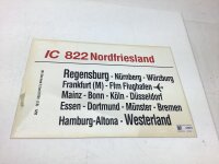 Zuglaufschild Waggonschild IC 822 Nordfriesland / IC 625...