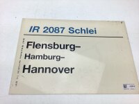 Zuglaufschild Waggonschild IR 2087 Schlei Flensburg -...