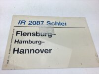 Zuglaufschild Waggonschild IR 2087 Schlei Flensburg -...