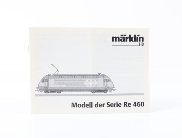 Märklin H0 Beschreibung Anleitung für Elektrolok E-Lok "Modell der Serie Re 460"