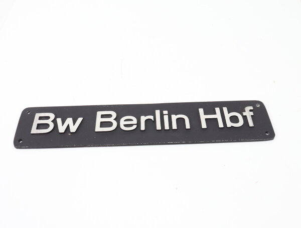 Schild Bahnbetriebswerk "Bw Berlin Hbf" 30 x 6 cm / Aluminium